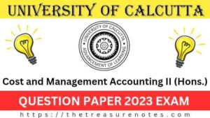 Cost And Management Accounting II (Hons.) Question Paper 2023 [Calcutta ...