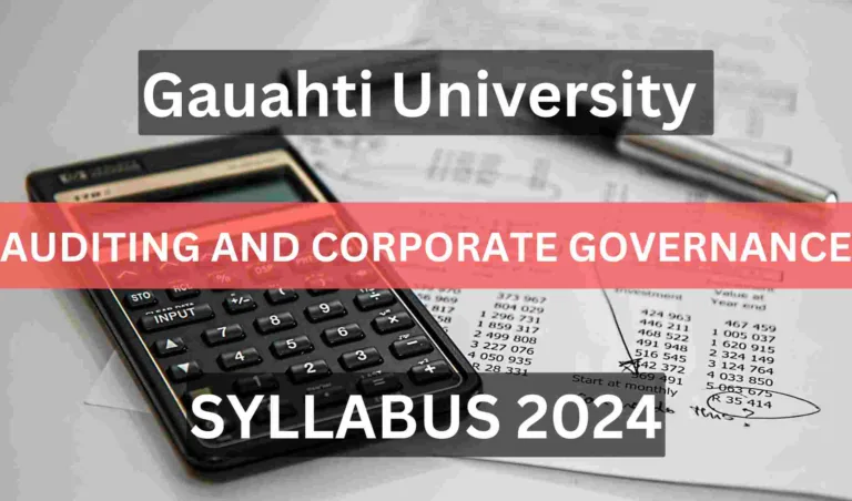 gauhati university Auditing and Corporate Governance syllabus 2024, gauhati university auditing syllabus