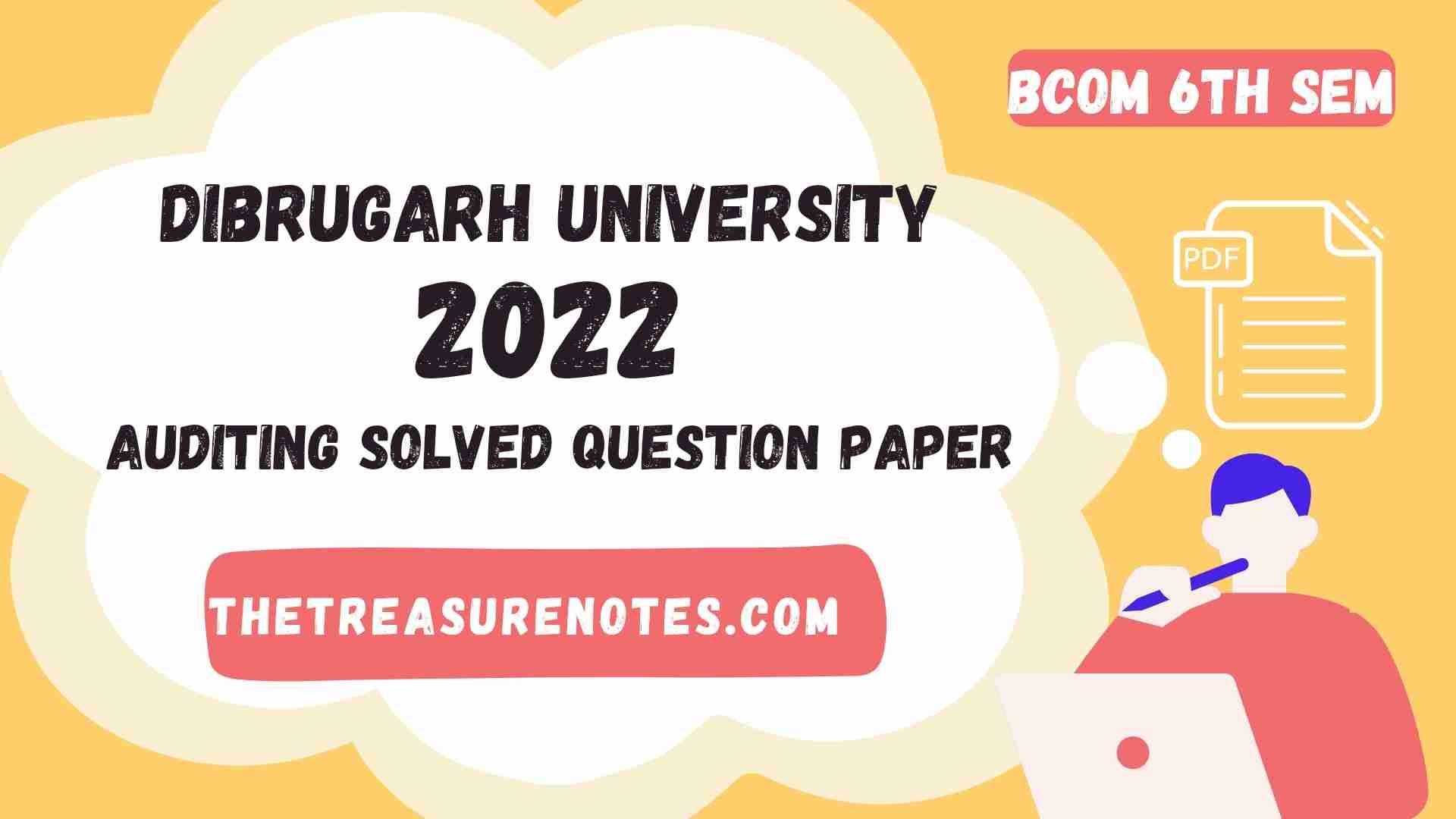 Dibrugarh University BCom 6th Sem Auditing Solved Question Paper 2022