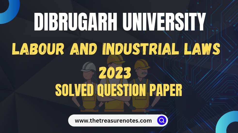 Dibrugarh University Labour and Industrial Laws solved paper 2023