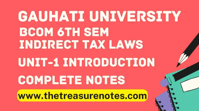 Gauhati University BCom 6th Sem Introduction to Indirect Tax Laws Notes