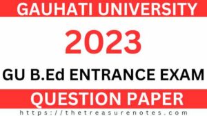 GU BEDCET 2023 Question Paper [Gauhati University B.Ed ]