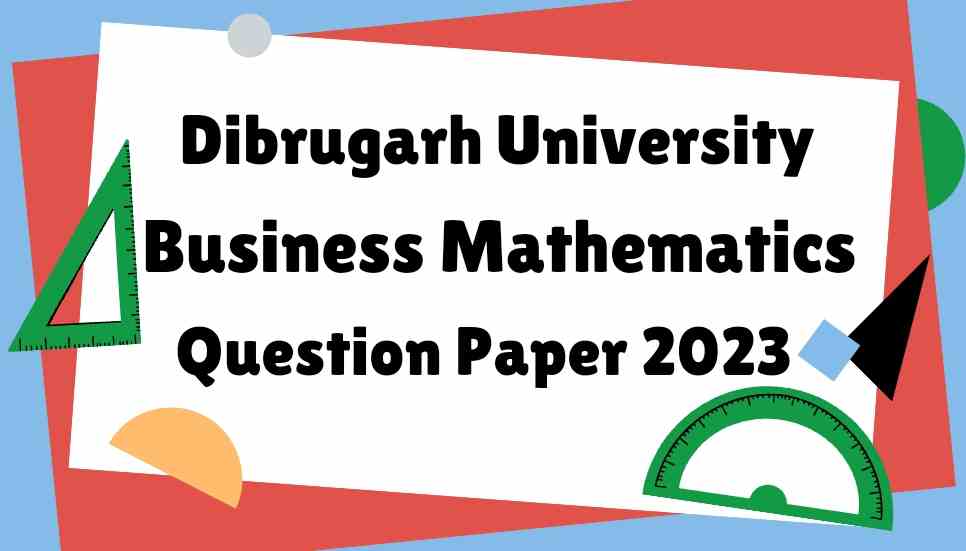 2023 Business Mathematics Question Paper [Dibrugarh University]