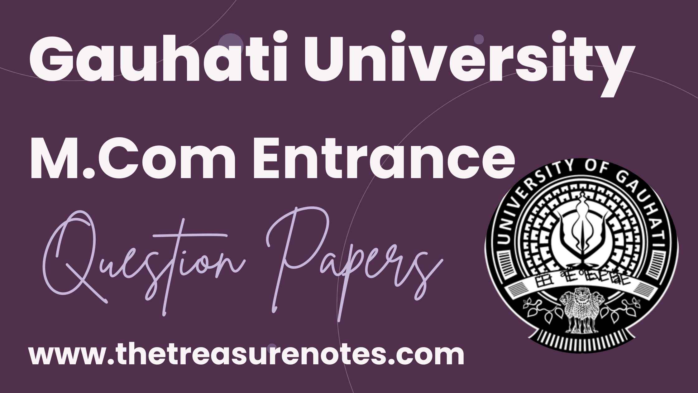 Gauhati University University M.Com Entrance Exam Question Papers, GU M.Com Entrance Exam Question Papers, Gauhati University MCom Entrance Exam Question Papers