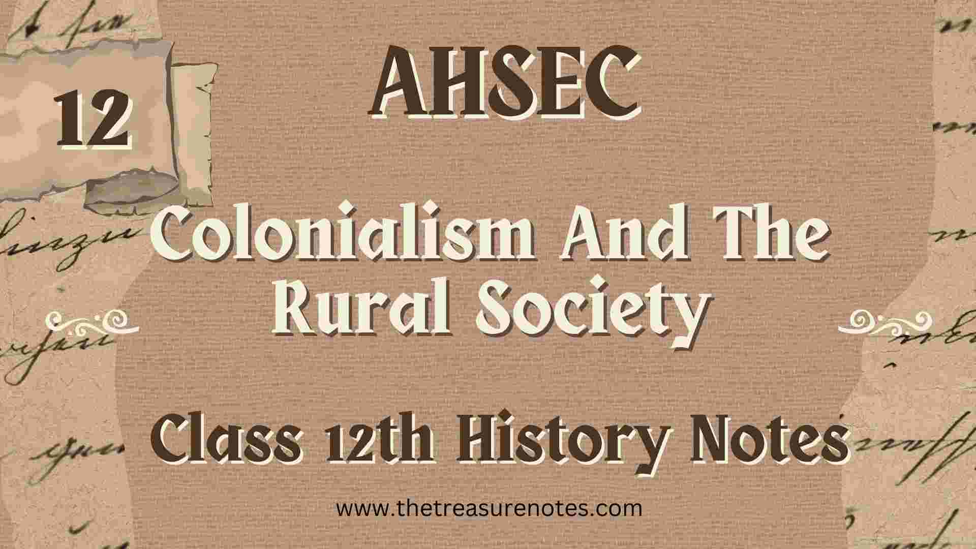 AHSEC Class 12 History Chapter 12: Colonialism And The Rural Society Notes