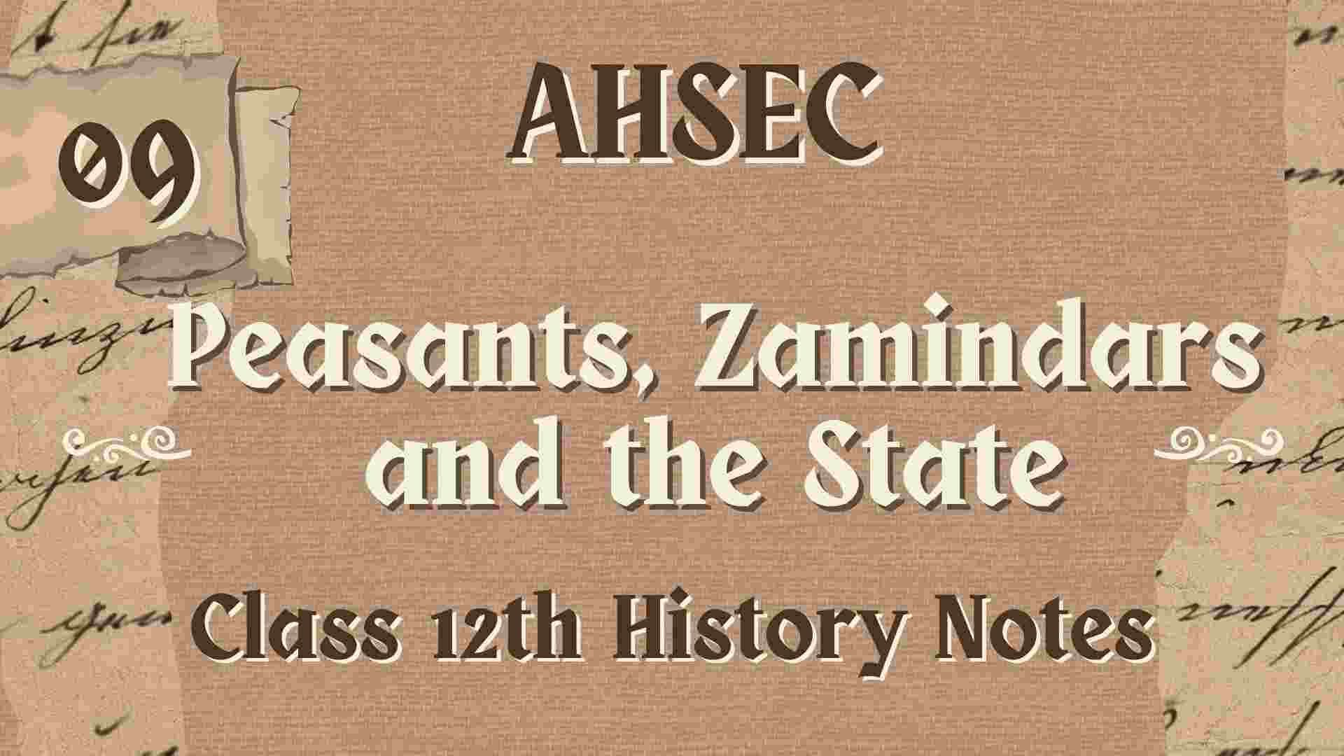 AHSEC Class 12 History Chapter 9: Peasants, Zamindars and the State Notes